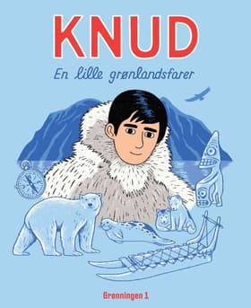 Knud - en lille grønlandsfarer af Louise Rosenkrands