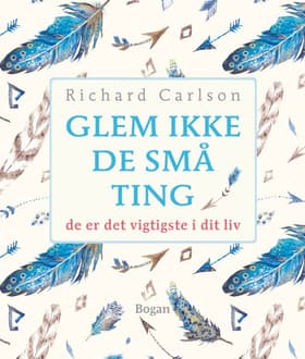 Glem ikke de små ting af Richard Carlson