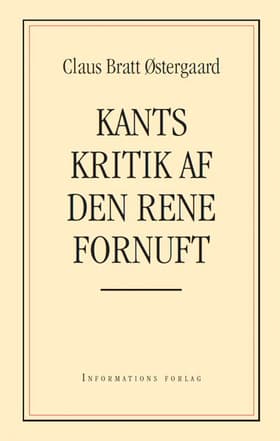 Kants kritik af den rene fornuft af Claus Bratt Østergaard