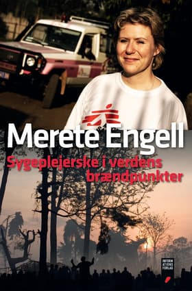 Sygeplejerske i verdens brændpunkter af Merete Engell