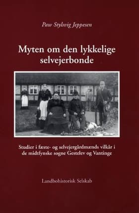 Myten om den lykkelige selvejerbonde af Paw Stylsvig Jeppesen