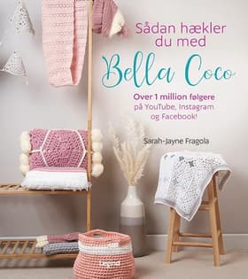 Sådan hækler du med Bella Coco af Sarah-Jayne Fragola