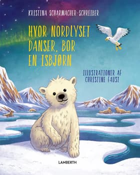 Hvor Nordlyset danser, bor en isbjørn af Kristina Scharmacher-Schreiber
