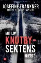 Mit liv i Knutbysektens hjerte