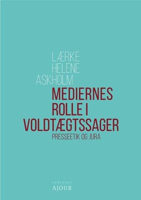Mediernes rolle i voldtægtssager af Lærke Helene Askholm