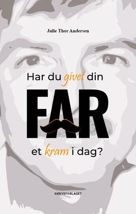 Har du givet din far et kram i dag? af Julie Thor Andersen