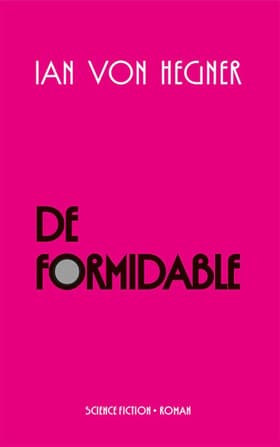 De formidable af Ian von Hegner