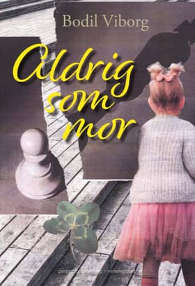 Aldig som mor af Bodil Viborg
