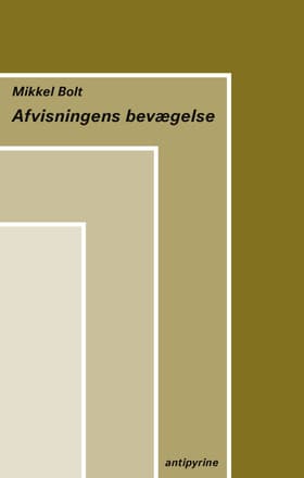 Afvisningens bevægelse af Mikkel Bolt