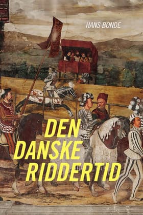 Den danske riddertid af Hans Bonde
