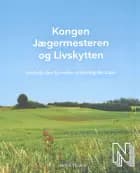 Kongen, jægermesteren og livskytten