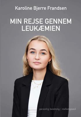 Min rejse gennem leukæmien af Karoline Bjerre Frandsen