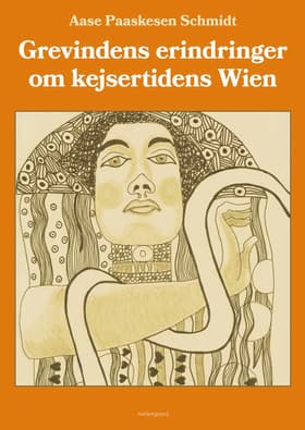 Grevindens erindringer om kejsertidens Wien af Aase Paaskesen Schmidt
