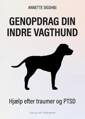 Genopdrag din indre vagthund af Annette Sigshøj