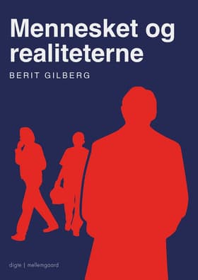 Mennesket og realiteterne af Berit Gilberg