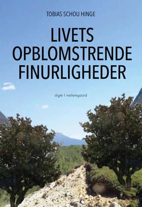 Livets opblomstrende finurligheder af Tobias Schou Hinge