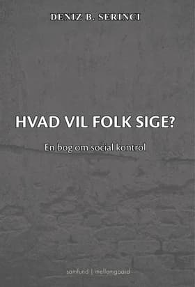 Hvad vil folk sige? af Deniz B. Serinci
