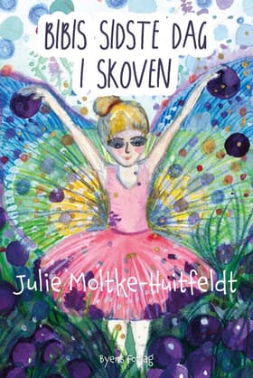 Bibis sidste dag i skoven af Julie Moltke-Huitfeldt