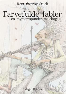Farvefulde Fabler af Kent Overby Stück