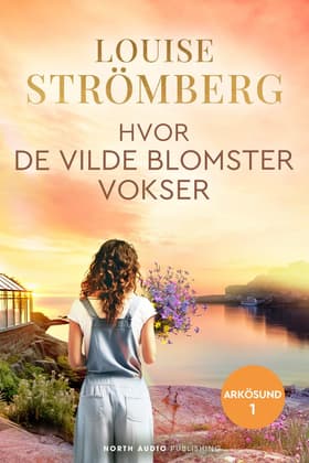 Hvor de vilde blomster vokser af Louise Strömberg