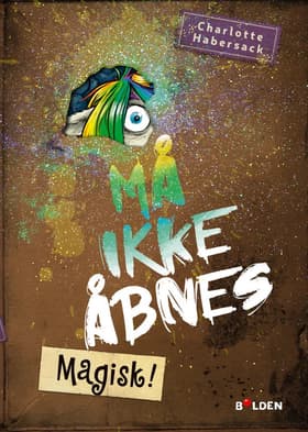 Må ikke åbnes 5: Magisk! af Charlotte Habersack