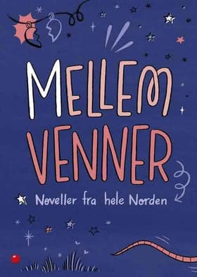 Mellem venner - noveller fra hele Norden af Zakiya Ajmi