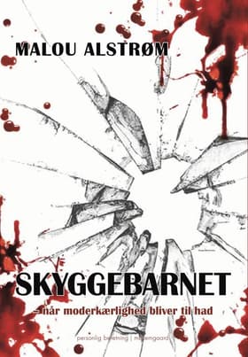 Skyggebarnet af Malou Alstrøm
