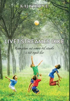 Livet streames ikke af Kaj Struve