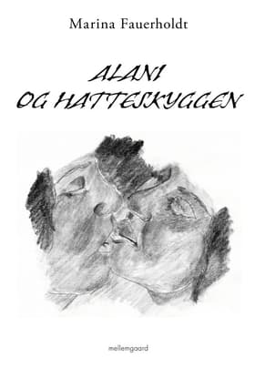 ALANI OG HATTESKYGGEN af Marina Fauerholdt