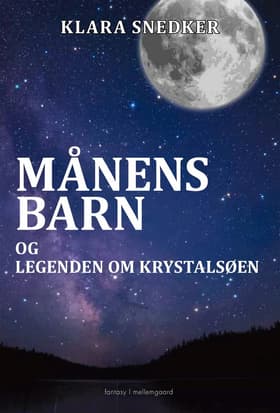 Månens barn og legenden om Krystalsøen af Klara Snedker