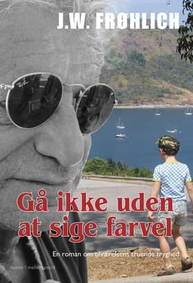 Gå ikke uden at sige farvel af Jørgen W. Frøhlich