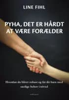 Pyha, det er hårdt at være forælder