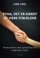 PYHA, DET ER HÅRDT AT VÆRE FORÆLDER