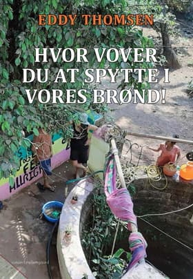HVOR VOVER DU AT SPYTTE I VORES BRØND! af Rddy Thomsen