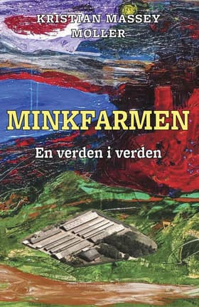 Minkfarmen af Kristian Massey Møller