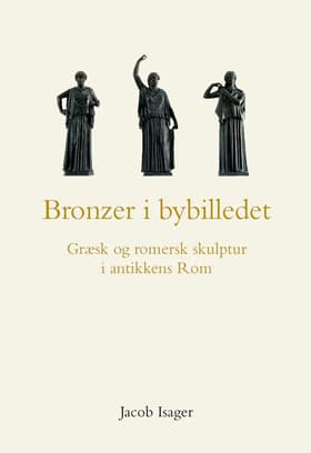 Bronzer i bybilledet af Jacob Isager