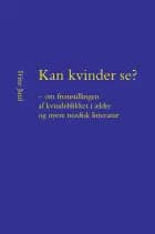 Kan kvinder se? - om fremstillingen af kvindeblikket i ældre og nyere nordisk litteratur