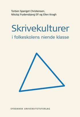 Skrivekulturer i folkeskolens niende klasse af Ellen Krogh