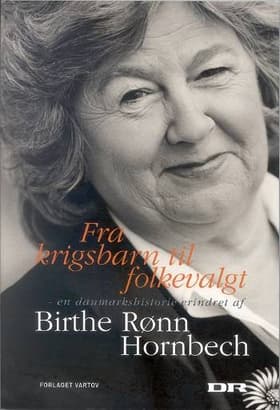 Fra krigsbarn til folkevalgt af Birthe Rønn Hornbech