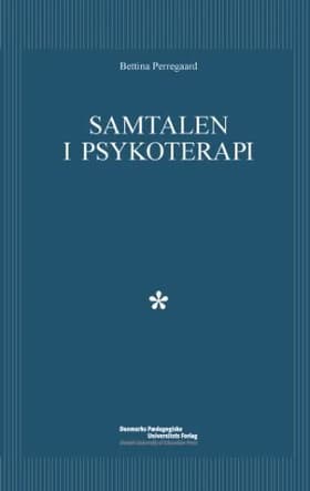 Samtalen i psykoterapi af Bettina Perregaard
