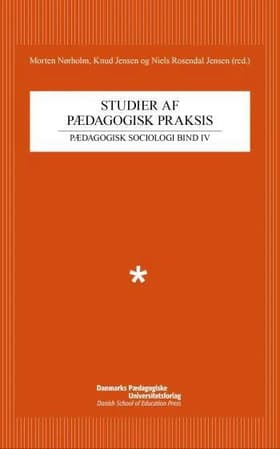Studier af pædagogisk praksis af Morten Nørholm