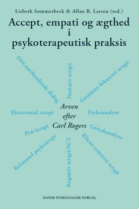 Accept, empati og ægthed i psykoterapeutisk praksis af Lisbeth Sommerbeck (red.)