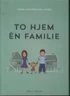 To hjem - én familie