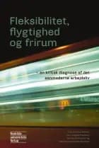 Fleksibilitet, flygtighed og frirum