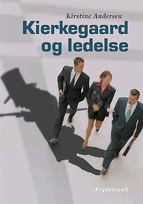 Kierkegaard og ledelse af Kirstine Andersen
