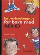 En overlevelsesguide for børn med ADHD