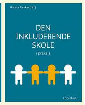 Den inkluderende skole i praksis af Rasmus Alenkær