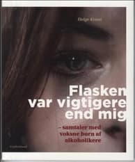 Flasken var vigtigere end mig af Helge Kvam