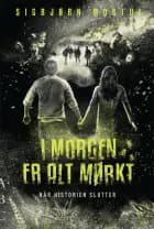 I morgen er alt mørkt - Når historien slutter