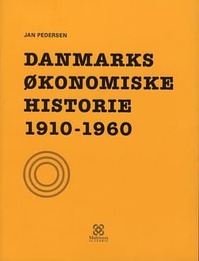 Danmarks økonomiske historie 1910-1960 af Jan Pedersen